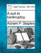 A suit in bankruptcy. by Abram P. Staples