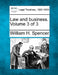 Law and business. Volume 3 of 3 by William H. Spencer