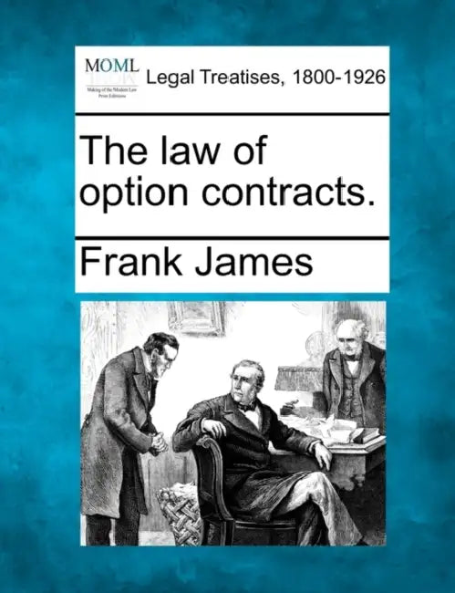 The law of option contracts. by Frank James