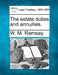 The Estate Duties and Annuities. by W. M. Ramsay