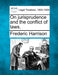 On jurisprudence and the conflict of laws. by Frederic Harrison