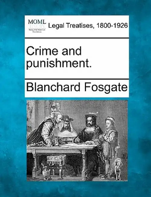 Crime and Punishment. by Blanchard Fosgate
