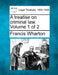 A treatise on criminal law. Volume 1 of 2 by Francis Wharton