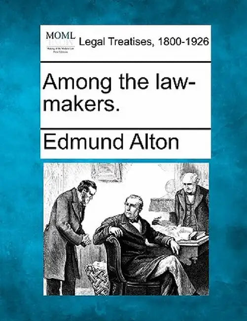 Among the Law-Makers. by Edmund Alton
