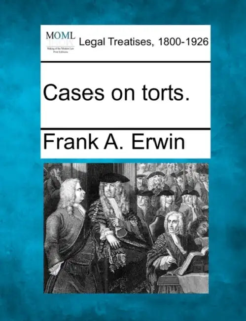 Cases on torts. by Frank A. Erwin