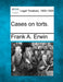 Cases on torts. by Frank A. Erwin