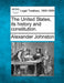 The United States, Its History and Constitution. by Alexander Johnston