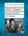 The law of torts / by C.G. Addison; abridged for use in the Law School of Harvard University. by C. G. Addison