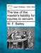 The law of the master's liability for injuries to servant. by W. F. Bailey
