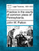 Practice in the courts of common pleas of Pennsylvania. by John W. Patton