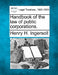 Handbook of the law of public corporations. by Henry H. Ingersoll