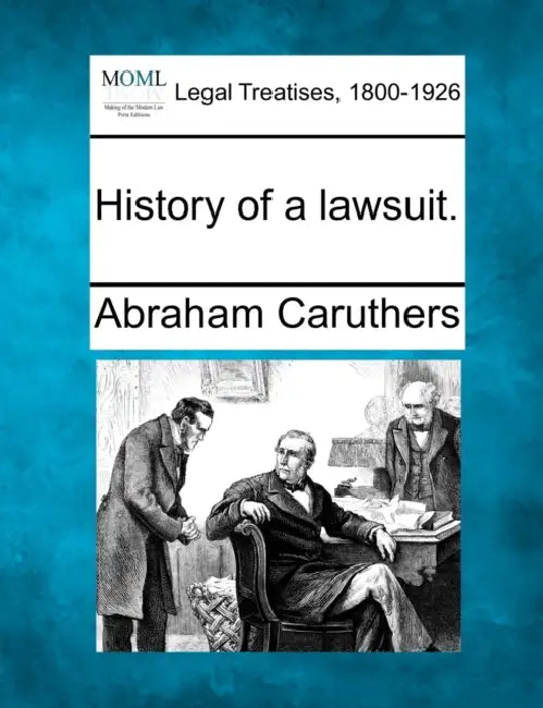 History of a lawsuit. by Abraham Caruthers