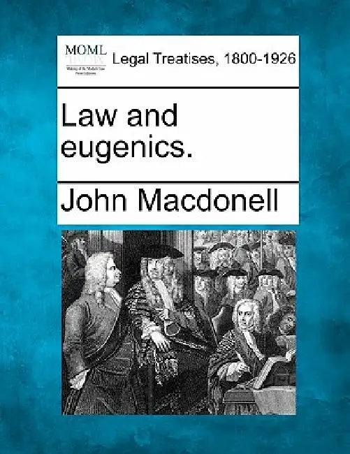 Law and Eugenics. by John Macdonell