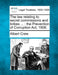 The Law Relating to Secret Commissions and Bribes ...: The Prevention of Corruption ACT, 1906. by Albert Crew