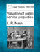 Valuation of Public Service Properties. by L. R. Nash