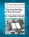 The Psychology of the Criminal. by M. Hamblin Smith