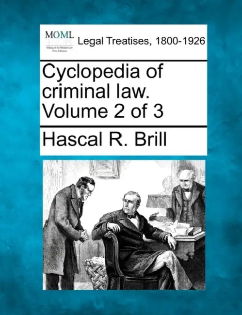Cyclopedia of criminal law. Volume 2 of 3 by Hascal R. Brill