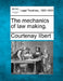 The Mechanics of Law Making. by Courtenay Ilbert
