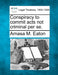 Conspiracy to Commit Acts Not Criminal Per Se. by Amasa M. Eaton