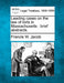 Leading Cases on the Law of Torts in Massachusetts: Brief Abstracts. by Francis W. Jacob