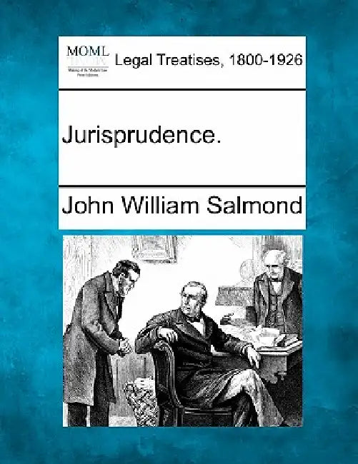 Jurisprudence. by John William Salmond