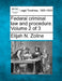 Federal criminal law and procedure. Volume 2 of 3 by Elijah N. Zoline