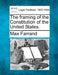 The Framing of the Constitution of the United States. by Max Farrand