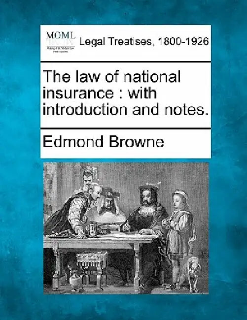The law of national insurance: with introduction and notes. by Edmond Browne