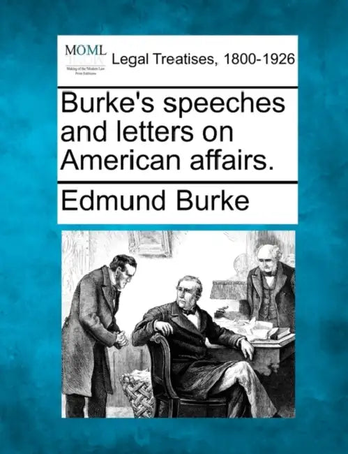Burke's Speeches and Letters on American Affairs. by III Burke Edmund