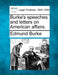 Burke's Speeches and Letters on American Affairs. by III Burke Edmund