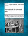 Handbook of criminal law. by William Lawrence Clark