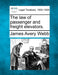 The Law of Passenger and Freight Elevators. by James Avery Webb