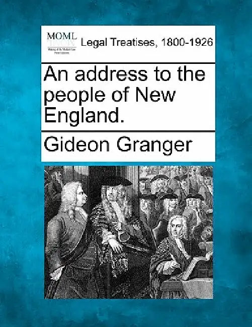 An Address to the People of New England. by Gideon Granger