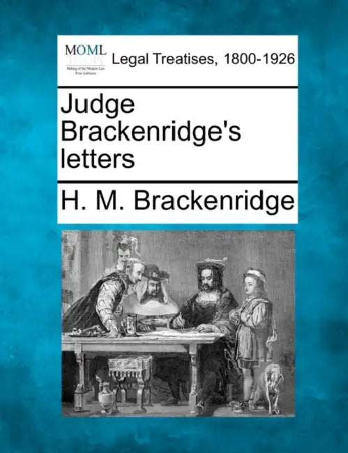 Judge Brackenridge's Letters by H. M. Brackenridge