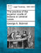 The practice of the superior courts of Indiana in criminal cases. by George A. Bicknell