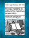 The Law Relating to Actions for Malicious Prosecution. by Herbert Stephen