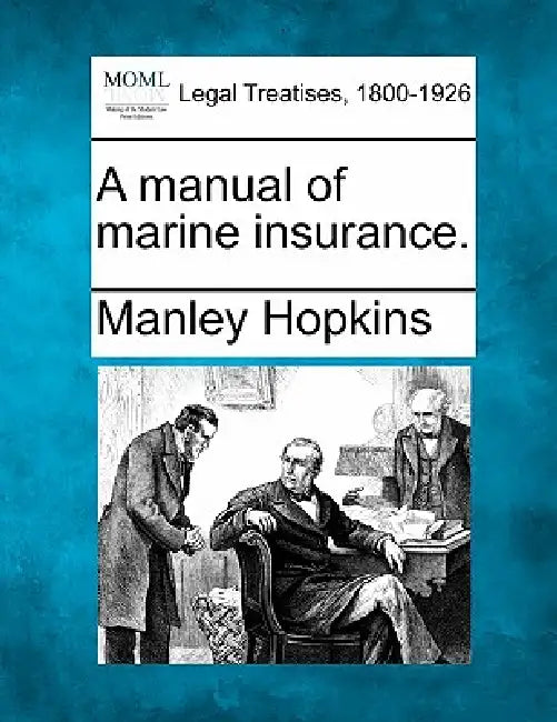 A manual of marine insurance. by Manley Hopkins