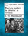 The Jury System: Its Defects: A Remedy. by E. W. Meddaugh