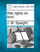 War rights on land. by J. M. Spaight