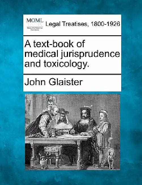 A text-book of medical jurisprudence and toxicology. by John Glaister
