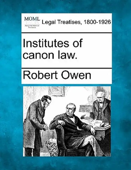 Institutes of Canon Law. by Robert Dale Owen
