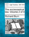 The ecclesiastical law. Volume 2 of 4 by Richard Burn