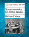 Some Remarks on Crime-Cause. by Richard Vaux