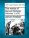 The works of Daniel Webster Volume 1 of 6 by Daniel Webster