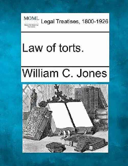 Law of torts. by William C. Jones