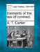 Elements of the Law of Contract. by A. T. Carter