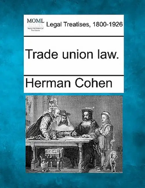 Trade Union Law. by Herman Cohen