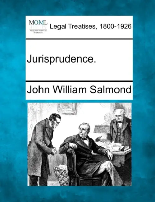 Jurisprudence. by John William Salmond