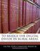 To Bridge the Digital Divide in Rural Areas. by United States Congress House of Represen