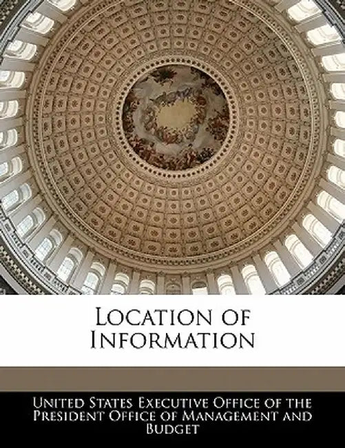 Location of Information by United States Executive Office of the Pr